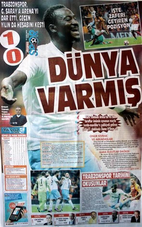 <p>Kuzey Ekspres gazetesi: <br />
<br />
"Dünya varmış, Trabzonspor Galatasaray'a arenayı dar etti, geçen yılın da hesabını kesti."</p>
