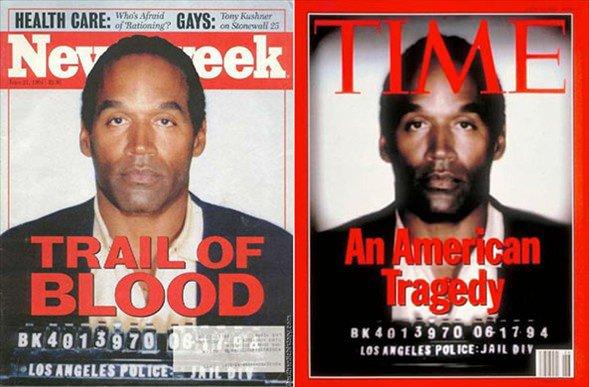 TIME Dergisi, karısını öldürmekle suçlanan efsanevi siyahi futbolcu O. J. Simpson'ın  fotoğrafını, yüzüne bolca siyah gölge adeta şeytanımsı bir ifadeyle kapağa yerleştirmişti. Her iki kapak, dükkanların raflarında yan yana sergilenince, büyük eleştirilere maruz kalmıştı.