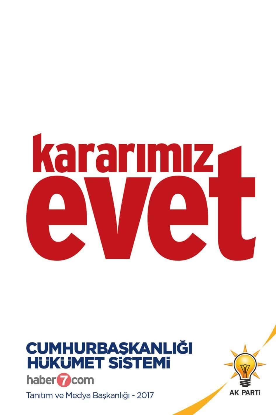 <p><em>AK Parti'nin web sitesinde "Kararımız EVET" başlığıyla yayımlanan kitapçıkta Cumhurbaşkanlığı Hükümet Sistemi'nin genel faydaları, Cumhurbaşkanlığı Hükümet Sistemi'nin ne olduğu, anayasa değişiklik paketindeki maddelerin içeriği yer alıyor.</em><br />
<br />
<strong>İşte AK Parti'nin referandum için hazırladığı o kitapçık:</strong></p>
<p> </p>