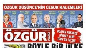 <p>Özgür Düşünce Gazetesi,  </p>
