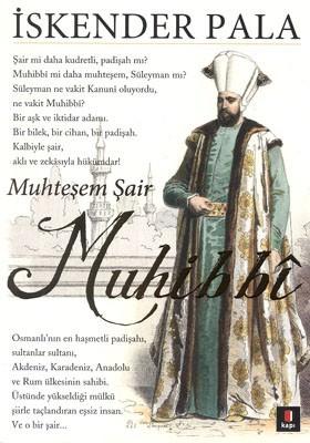 Osmanlı’nın en ”Muhteşem” hükümdarıdır o.  46 yıl boyunca dünyanın en büyük imparatorluğunu yönetmiş, bunun on yılı aşkın bölümünü İstanbul’dan uzakta, seferlerde geçirmiş ve nihayet yine bir sefer esnasında vefat etmiş, ömrünü ekseriya at sırtında, karargâh otağında, yolda, muhasarada ve savaşta geçirmiştir. Bu sürede, elbette çok şiir yazmıştır.  Şiir yazmıştır, çünkü sözü şiir biçiminde söylemeyi üstün tutmuştur.  Şiir yazmıştır, çünkü doğu medeniyetinin hükümdarları kılıç kadar söz ile de birbirlerine üstün gelmek istemişlerdir. Şiir yazmıştır, çünkü çevresindeki insanların kaç kırat söz söylediklerini anlamak istemiştir. Şiir yazmıştır, çünkü meclisinde zihinleri mest eden bade şiir olmuştur.  Şiir yazmıştır, çünkü şairleri himaye etmeyi  Hz. Peygamber sünneti bilmiştir. Ve nihayet şiir yazmıştır, çünkü âşıktır.  Üzülürken, severken, ağlarken şiire sığınmak istemiştir.  Şiirdeki adı Muhibbî’dir.  Ve Muhibbî, yirmi altı şair hükümdarın  en ”Muhteşem&” olanıdır.  