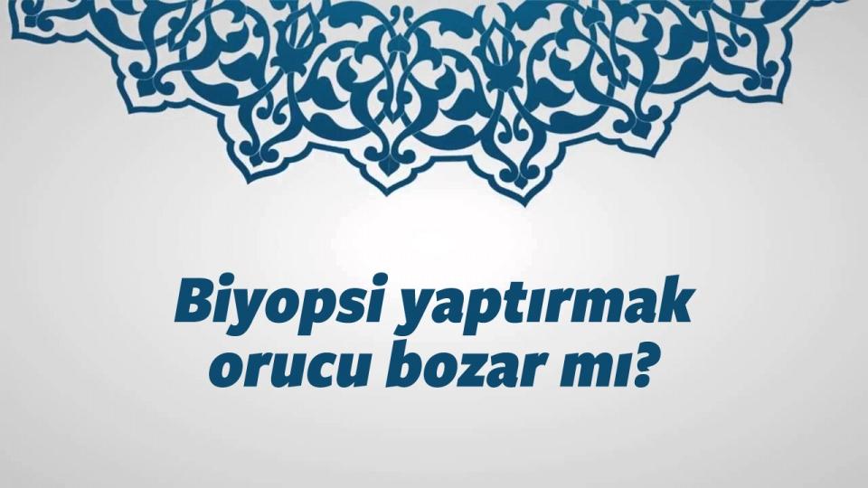 <p>Tahlil amacıyla vücudun herhangi bir organından parça alınması (biyopsi), orucu bozmaz.</p>
