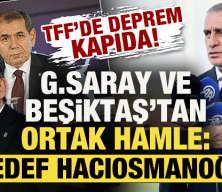 TFF'de deprem kapıda! G.Saray ve Beşiktaş'tan ortak hamle: Hedef ise Hacıosmanoğlu...