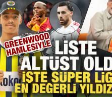 Greenwood hamlesi listeyi alt&uuml;st etti! İşte S&uuml;per Lig'in en değerli yıldızları