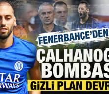 Fenerbah&ccedil;e'den Hakan &Ccedil;alhanoğlu bombası! Gizli plan devrede