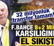 32 milyon euroluk transfer! Fenerbah&ccedil;e 8+2 milyon euro karşılığında el sıkıştı