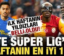 İlk haftanın yıldızları belli oldu! İşte S&uuml;per Lig&rsquo;de haftanın en iyi 11'i