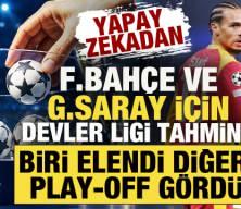 Yapay zekadan Fenerbah&ccedil;e ve Galatasaray tahmini: Biri elendi diğeri play-off g&ouml;rd&uuml;