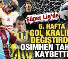 S&uuml;per Lig'de 6. hafta sonrası gol kralı değişti! Osimhen tahtını kaybetti