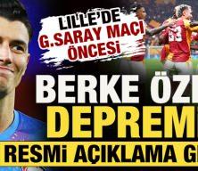 Lille'de Galatasaray ma&ccedil;ı &ouml;ncesi Berke &Ouml;zer depremi! Resmi a&ccedil;ıklama geldi