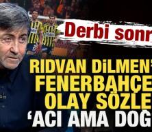 Rıdvan Dilmen&rsquo;den derbi sonrası Fenerbah&ccedil;e&rsquo;ye olay s&ouml;zler: Acı ama doğru!