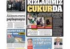 8 Şubat gazete manşetleri (Kızlarımız 'Çukur'da)
