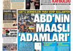 8 Şubat günün gazete manşetleri - ABD'nin maaşlı adamları