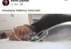 Sosyal medyadan helallik istedikten 14 gün sonra koronaya yenildi