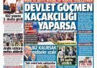 Devlet göçmen kaçakçılığı yaparsa - 22 Ağustos günün gazete manşetleri