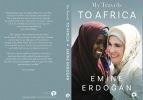 Emine Erdoğan, 'Afrika Seyahatlerim' kitabını ilk 'First Lady'lere tanıtacak...