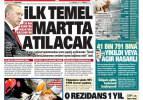 İlk temel Mart'ta atılacak - 15 Şubat gazete manşetleri