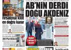 AB'nin derdi Doğu Akdeniz - Gazete manşetleri