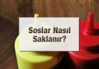 Mutfakların vazgeçilmezi soslar nasıl saklanır? Sosları saklamanın püf noktaları…