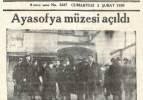 Ayasofya Camii'nin müze yapıldığı dönemin yürek dağlayan manşetleri