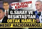 TFF'de deprem kapıda! G.Saray ve Beşiktaş'tan ortak hamle: Hedef ise Hacıosmanoğlu...