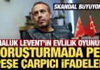 Haluk Levent'in evlilik oyunu! Soruşturmada peş peşe &ccedil;arpıcı ifadeler
