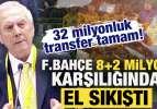 32 milyon euroluk transfer! Fenerbah&ccedil;e 8+2 milyon euro karşılığında el sıkıştı