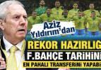 Aziz Yıldırım'dan rekor hazırlığı! Fenerbah&ccedil;e tarihinin en pahalı transferini yapabilir