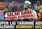 Salah daha forma giymeden S&uuml;per Lig tarihine adını yazdırdı! Osimhen'i geride bıraktı