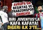 Avrupa&rsquo;da T&uuml;rk r&uuml;zgarı: Beşiktaş Juventus&rsquo;la kafa kafaya, Trabzonspor ilk 3&rsquo;te!