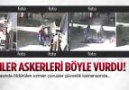 İki uzman çavuşu böyle vurdular!