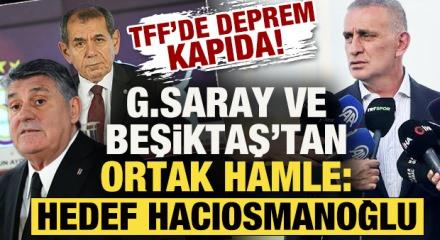 TFF'de deprem kapıda! G.Saray ve Beşiktaş'tan ortak hamle: Hedef ise Hacıosmanoğlu...