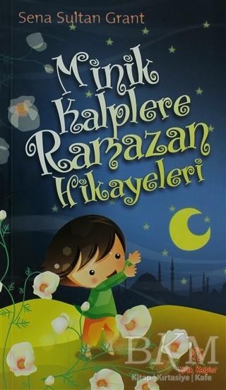 <p><strong>8- MİNİK KALPLERE RAMAZAN HİKAYELERİ</strong></p>
