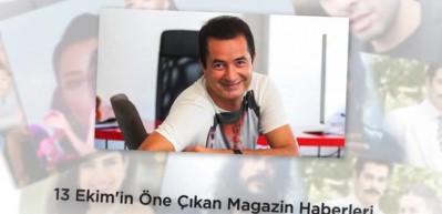 13 Ekim'in Öne Çıkan Magazin Haberleri