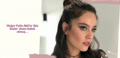 Meğer Pelin Akil'in 'ikiz kızlar' duası kabul olmuş...