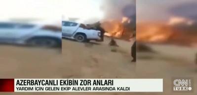 Yardım i&ccedil;in gelen Azerbaycanlı ekip alevler arasında kaldı