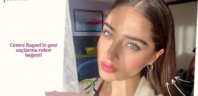 Cemre Baysel'in yeni sa&ccedil;larına rekor beğeni!
