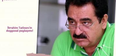 İbrahim Tatlıses'in duygusal paylaşımı!