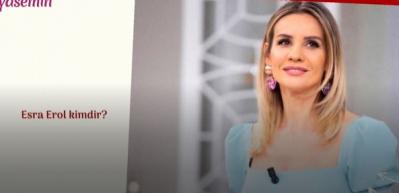 Esra Erol kimdir?