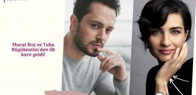 Murat Boz ve Tuba B&uuml;y&uuml;k&uuml;st&uuml;n'den ilk kare geldi!