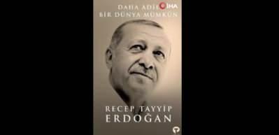 Cumhurbaşkanı Erdoğan'ın 'Daha Adil Bir D&uuml;nya M&uuml;mk&uuml;n' adlı kitabı yarın &ccedil;ıkıyor