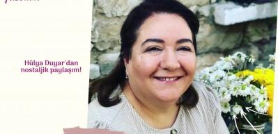 H&uuml;lya Duyar'dan nostaljik paylaşım!