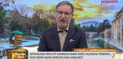  Prof. Dr. Mustafa Karataş a&ccedil;ıkladı: &Ouml;len kişinin namaz borcu...