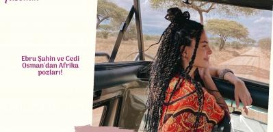 Ebru Şahin ve Cedi Osman'dan Afrika pozları!
