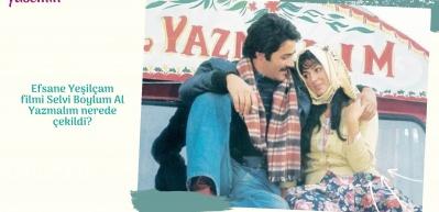 Efsane Yeşil&ccedil;am filmi Selvi Boylum Al Yazmalım nerede &ccedil;ekildi?