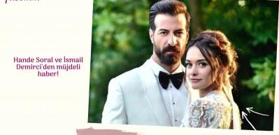 Hande Soral ve İsmail Demirci'den m&uuml;jdeli haber!
