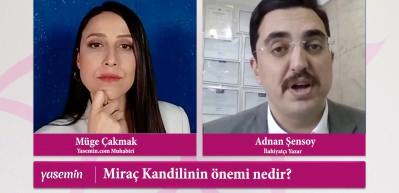 Miraç Kandili'nin önemi nedir? İlahiyatçı Yazar Adnan Şensoy cevaplıyor