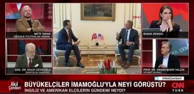 Hasan Basri Yal&ccedil;ın: ABD el&ccedil;isi, İmamoğlu ziyareti ile CHP'ye mesaj verdi