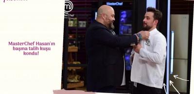 MasterChef Hasan'ın başına talih kuşu kondu!