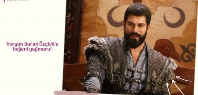 Yorgun Burak &Ouml;z&ccedil;ivit'e beğeni yağmuru!